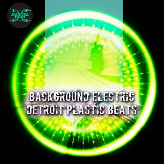 Detroit Plastic Beats by Background Electric