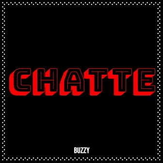 Chatte by Buzzy