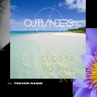 Closer to the Sky (feat. Trevor Rabin) by Outlanders