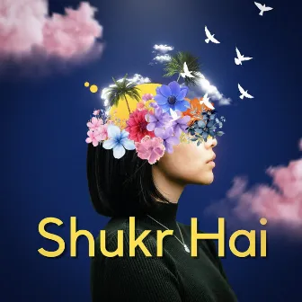 Shukr Hai by Shruti Prakash