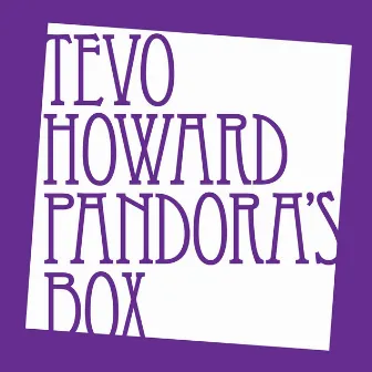 Pandora's Box by Tevo Howard