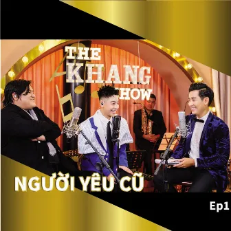 The Khang Show (EP1 Người Yêu Cũ) by Host Nguyên Khang