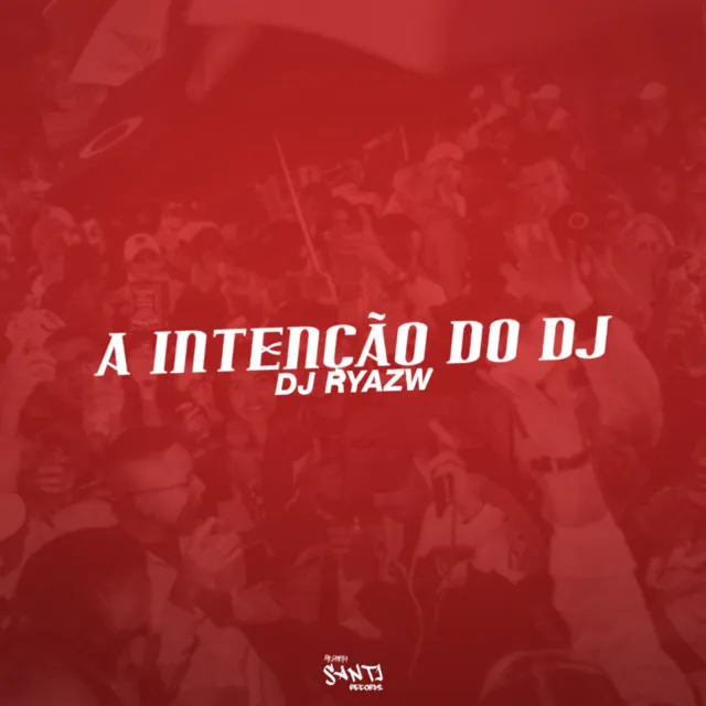 A Intencao do Dj