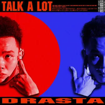 Talk A Lot by Drasta