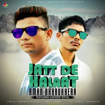 Jatt De Halaat by Aman Bharukhera