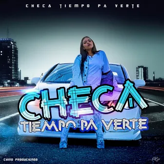 Tiempo Pa Verte by Checa