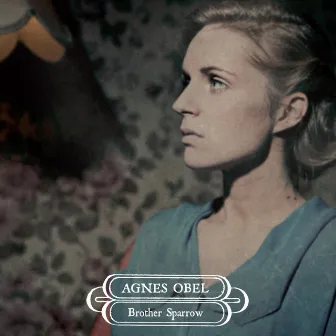 Brother Sparrow by Agnes Obel