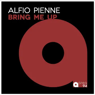 Bring Me Up by Alfio Pienne