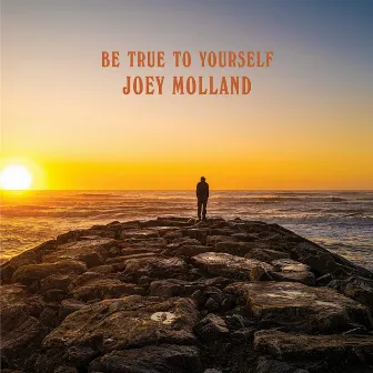 Be True To Yourself by Joey Molland