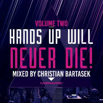 Hands Up Will Never Die, Vol. 2 by Christian Bartasek