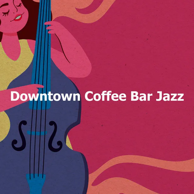 Downtown Coffee Bar Jazz