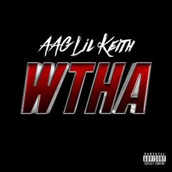 WTHA by AAG Lil Keith