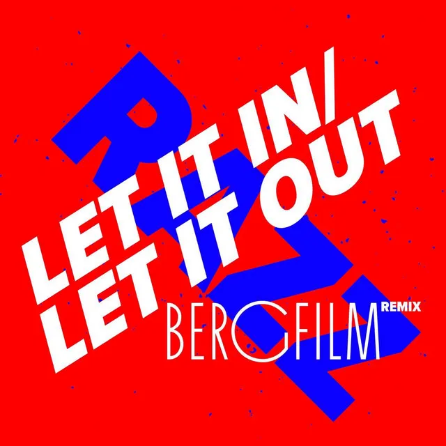 Let It in, Let It Out - Bergfilm Remix