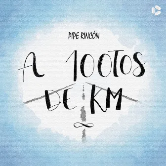 A 100Tos de Km by Pipe Rincón