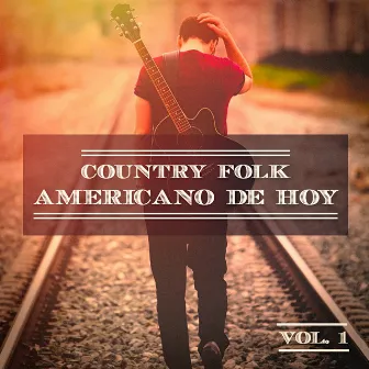 Country Folk Americano de Hoy, Vol. 1 (El Verdadero Sonido Estadounidense) by Unknown Artist