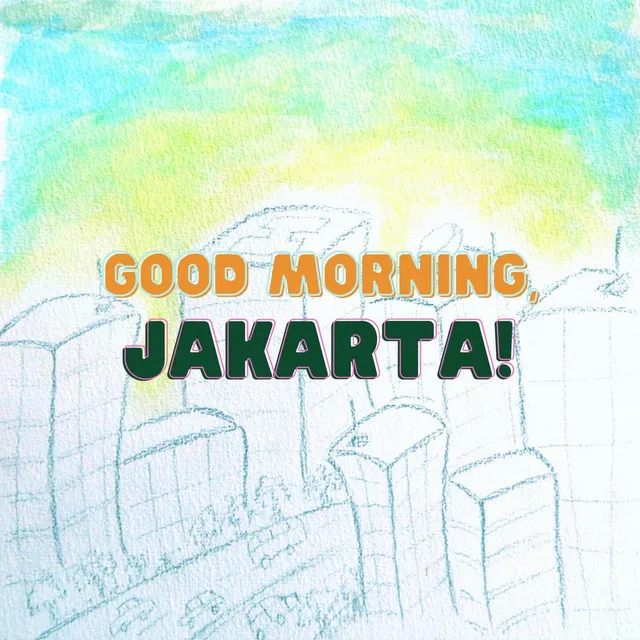 Good Morning, Jakarta!