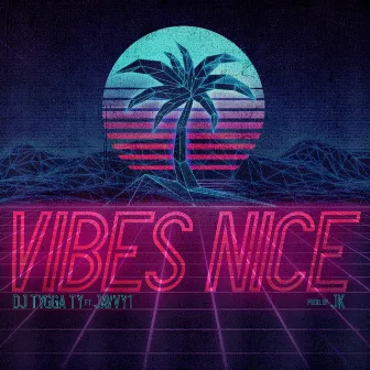 Vibes Nice by DJ Tygga Ty