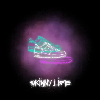 Skinny Life by Pslab