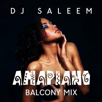 Amapiano Balcony Mix by DJ Saleem