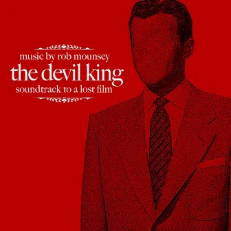 The Devil King: Soundtrack to a Lost Film by Rob Mounsey