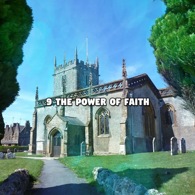 9 The Power Of Faith