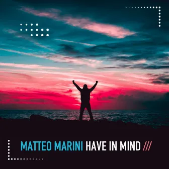 Have in Mind by Matteo Marini