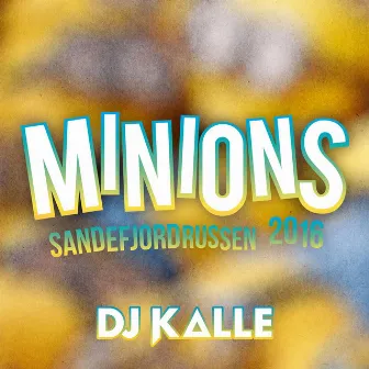 Minions 2016 by DJ Kalle