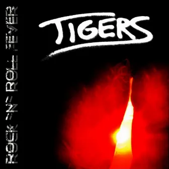 Rock 'N' Roll Fever by Tigers