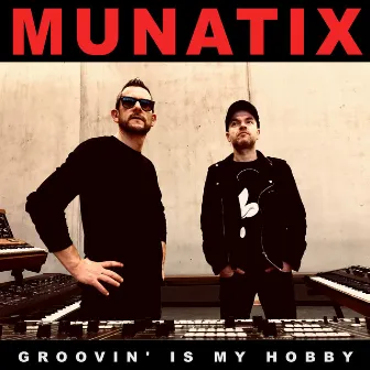 Groovin' is My Hobby by Munatix