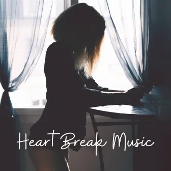 HeartBreak Music by Sad Instrumental Piano Music Zone