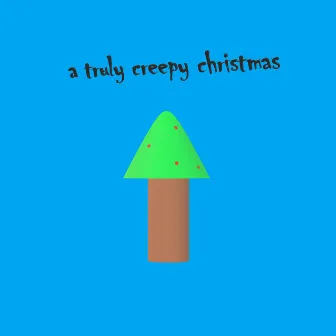 A Truly Creepy Christmas by Scary the Band