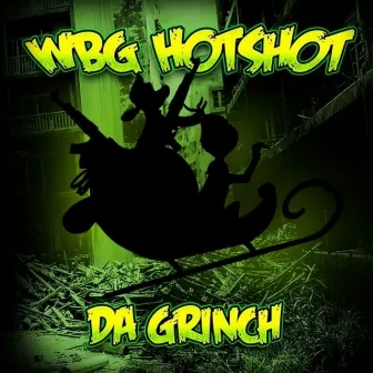 Da Grinch by WBG Hotshot