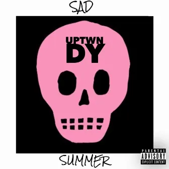 Sad Summer by Uptwn DY