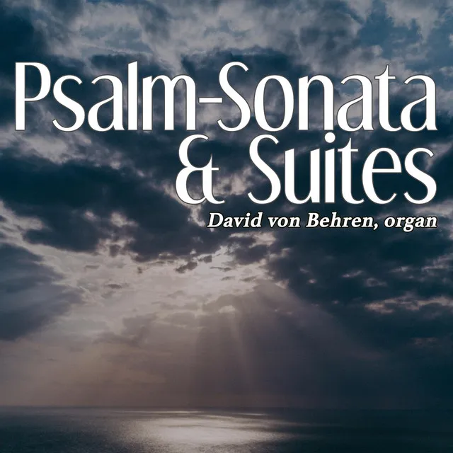 Psalm-Sonata No. 1: II. "He Who Dwells in the Shelter of the Most High Will Rest in the Shadow of the Almighty." (Psalm 91)