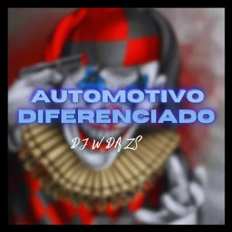 AUTOMOTIVO DIFERENCIADO by DJ W DA ZS