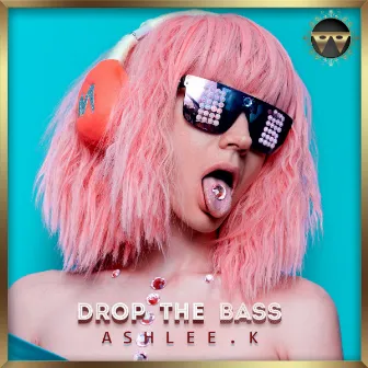 Drop the Bass by Ashlee.K