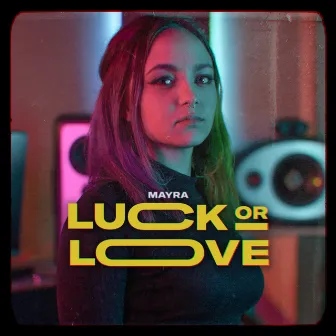 Luck Or Love by Mayra