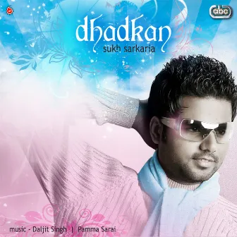 Dhadkan by Sukh Sarkaria