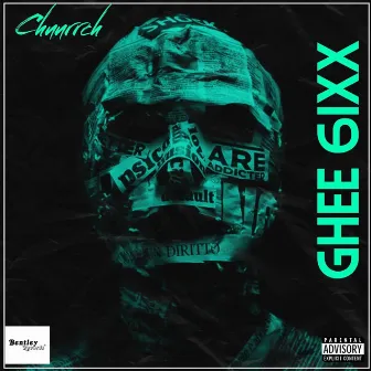 Ghee 6ixx by Chuurrch