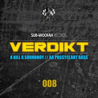 Kill A Soundboy by Verdikt