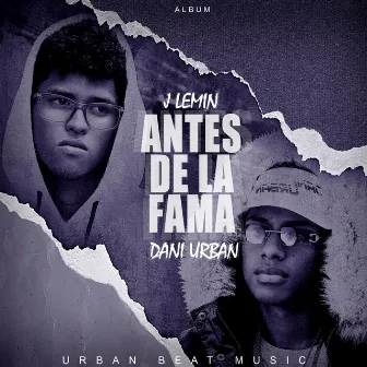 Antes de la Fama by J Lemin