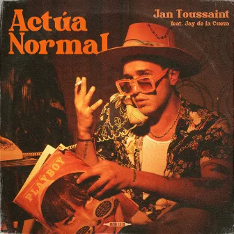 Actúa Normal by Jan Toussaint