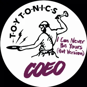 I Can Never Be Yours (Hot Version) by Coeo