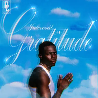 Gratitude by Juice Coal