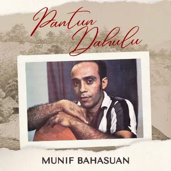 Pantun Dahulu by Munif Bahasuan