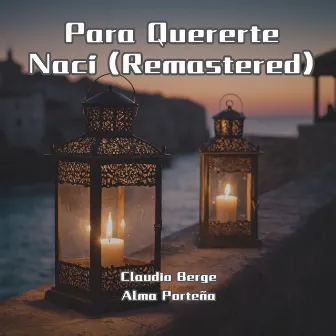 Para Quererte Nací (Remastered) by Claudio Berge