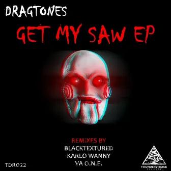 Get My Saw EP by Dragtones