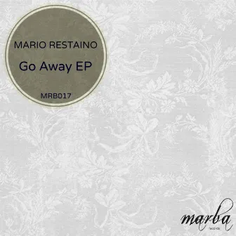 Go Away EP by Mario Restaino