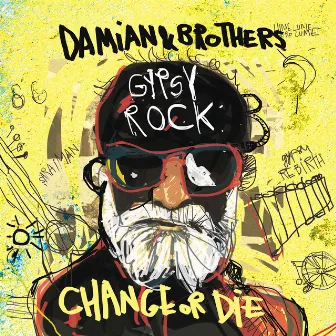 Gypsy Rock: Change or Die by Damian & Brothers