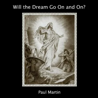 Will the Dream Go on and On? by Paul Martin